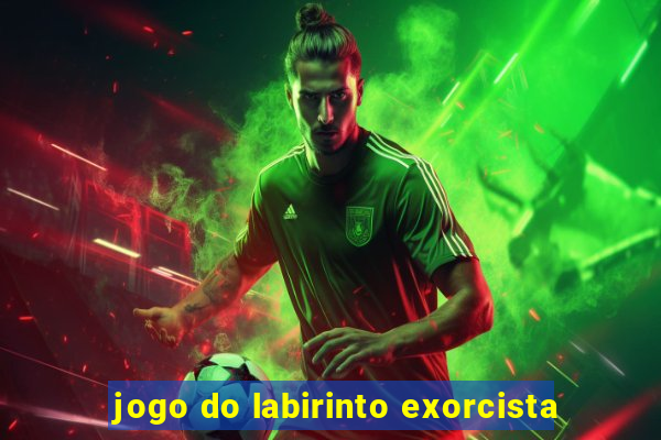 jogo do labirinto exorcista